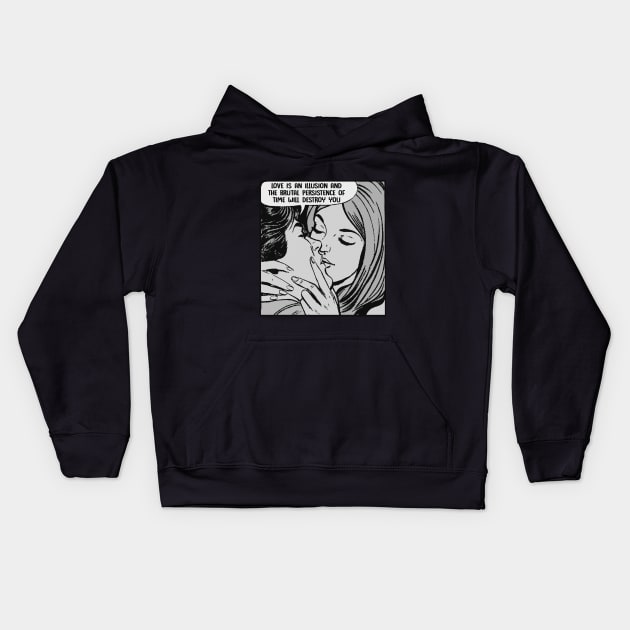 Love Is An Illusion And The Brutal Persistence Of Time Will Destroy You - Nihilist Comic Strip Kids Hoodie by DankFutura